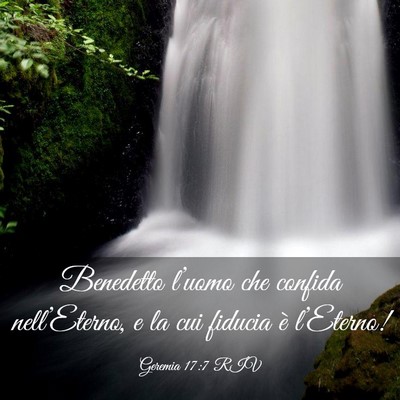 Picture 03 - Geremia 17:7 RIV - Benedetto l’uomo che confida nell’Eterno, e - Bible Verse Picture
