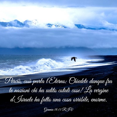 Picture 03 - Geremia 18:13 RIV - Perciò, così parla l’Eterno: Chiedete dunque - Bible Verse Picture