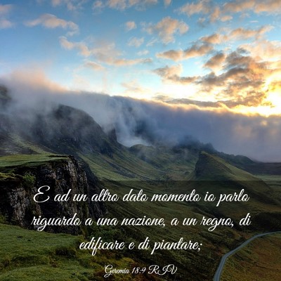 Picture 03 - Geremia 18:9 RIV - E ad un altro dato momento io parlo riguardo a - Bible Verse Picture