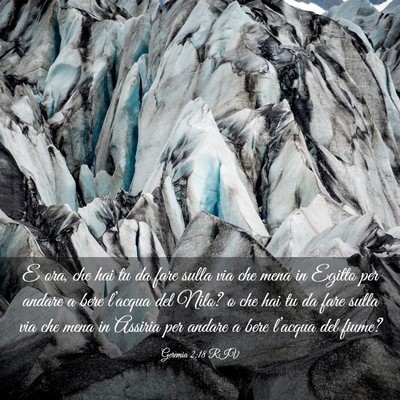 Picture 03 - Geremia 2:18 RIV - E ora, che hai tu da fare sulla via che mena in - Bible Verse Picture