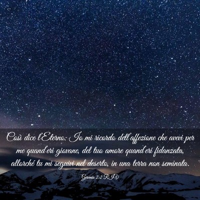 Picture 03 - Geremia 2:2 RIV - Così dice l’Eterno: Io mi ricordo - Bible Verse Picture