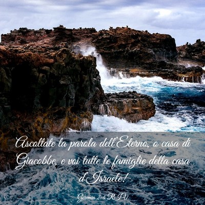 Picture 03 - Geremia 2:4 RIV - Ascoltate la parola dell’Eterno, o casa di - Bible Verse Picture