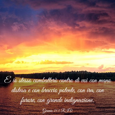 Picture 03 - Geremia 21:5 RIV - E io stesso combatterò contro di voi con mano - Bible Verse Picture