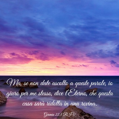 Picture 03 - Geremia 22:5 RIV - Ma, se non date ascolto a queste parole, io giuro - Bible Verse Picture