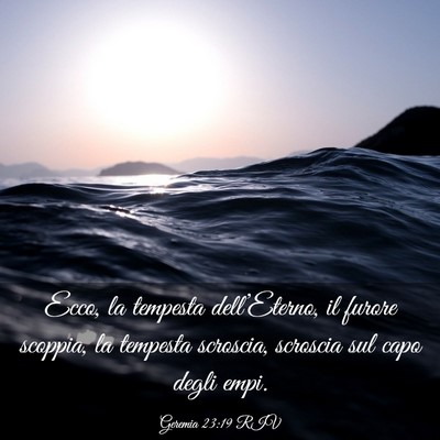 Picture 03 - Geremia 23:19 RIV - Ecco, la tempesta dell’Eterno, il furore - Bible Verse Picture