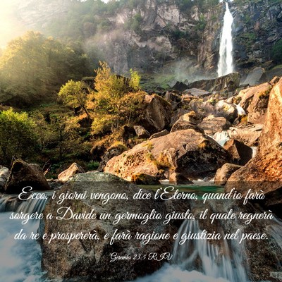 Picture 03 - Geremia 23:5 RIV - Ecco, i giorni vengono, dice l’Eterno, - Bible Verse Picture