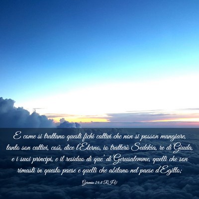 Picture 03 - Geremia 24:8 RIV - E come si trattano questi fichi cattivi che non - Bible Verse Picture