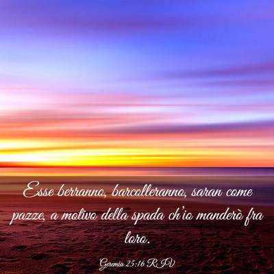 Picture 03 - Geremia 25:16 RIV - Esse berranno, barcolleranno, saran come pazze, a - Bible Verse Picture
