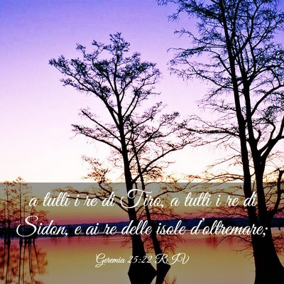 Picture 03 - Geremia 25:22 RIV - a tutti i re di Tiro, a tutti i re di Sidon, e ai - Bible Verse Picture