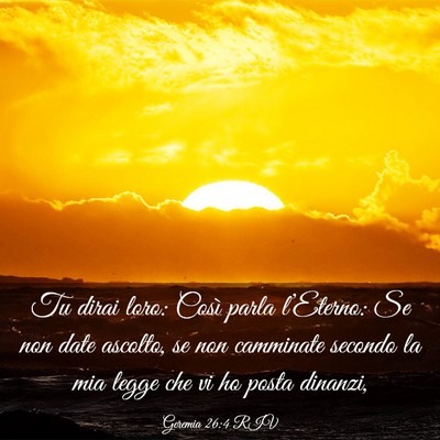Picture 03 - Geremia 26:4 RIV - Tu dirai loro: Così parla l’Eterno: Se non - Bible Verse Picture