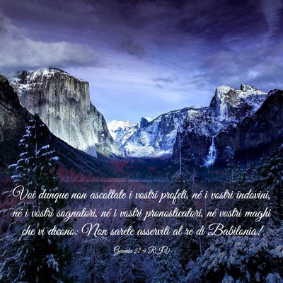 Picture 03 - Geremia 27:9 RIV - Voi dunque non ascoltate i vostri profeti, né i - Bible Verse Picture