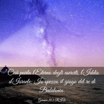 Picture 03 - Geremia 28:2 RIV - “Così parla l’Eterno degli eserciti, - Bible Verse Picture