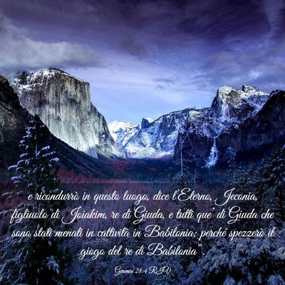 Picture 03 - Geremia 28:4 RIV - e ricondurrò in questo luogo, dice l’Eterno, - Bible Verse Picture