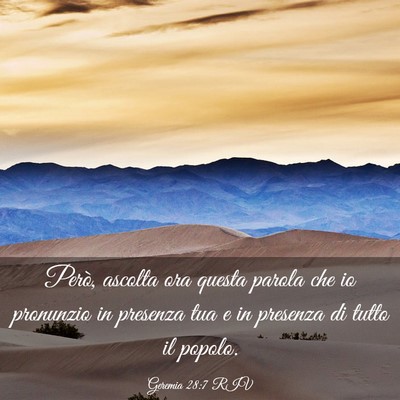 Picture 03 - Geremia 28:7 RIV - Però, ascolta ora questa parola che io pronunzio - Bible Verse Picture