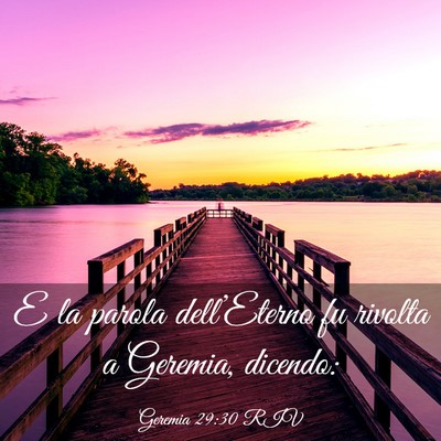 Picture 03 - Geremia 29:30 RIV - E la parola dell’Eterno fu rivolta a Geremia, - Bible Verse Picture