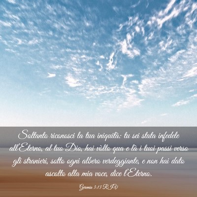 Picture 03 - Geremia 3:13 RIV - Soltanto riconosci la tua iniquità: tu sei stata - Bible Verse Picture