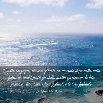 Picture 03 - Geremia 3:24 RIV - Quella vergogna, che son gl’idoli, ha divorato - Bible Verse Picture