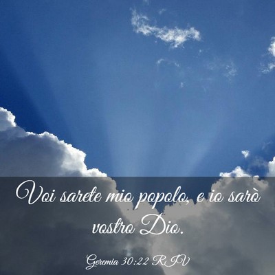Picture 03 - Geremia 30:22 RIV - Voi sarete mio popolo, e io sarò vostro - Bible Verse Picture
