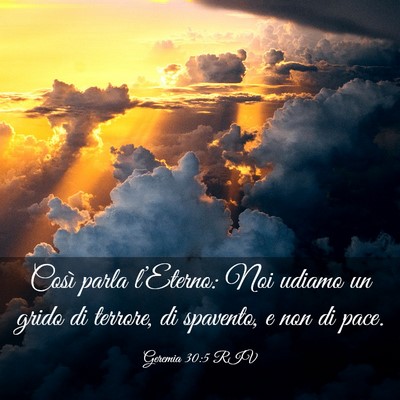 Picture 03 - Geremia 30:5 RIV - Così parla l’Eterno: Noi udiamo un grido di - Bible Verse Picture