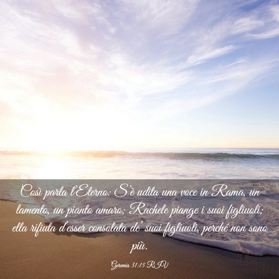 Picture 03 - Geremia 31:15 RIV - Così parla l’Eterno: S’è udita una voce in - Bible Verse Picture