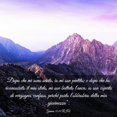 Picture 03 - Geremia 31:19 RIV - Dopo che mi sono sviato, io mi son pentito; e - Bible Verse Picture