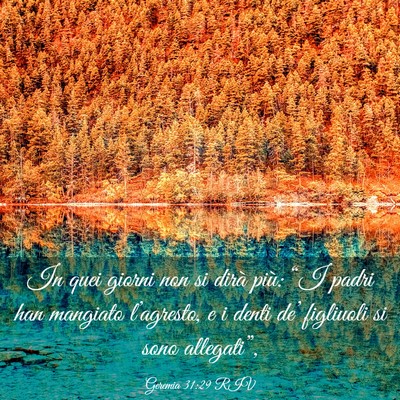 Picture 03 - Geremia 31:29 RIV - In quei giorni non si dirà più: “I padri han - Bible Verse Picture