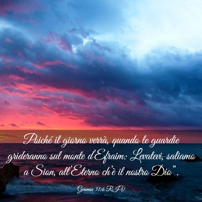 Picture 03 - Geremia 31:6 RIV - Poiché il giorno verrà, quando le guardie - Bible Verse Picture