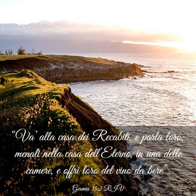 Picture 03 - Geremia 35:2 RIV - “Va’ alla casa dei Recabiti, e parla loro; - Bible Verse Picture
