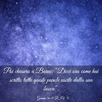 Picture 03 - Geremia 36:17 RIV - Poi chiesero a Baruc: “Dicci ora come hai - Bible Verse Picture