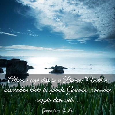 Picture 03 - Geremia 36:19 RIV - Allora i capi dissero a Baruc: “Vatti a - Bible Verse Picture