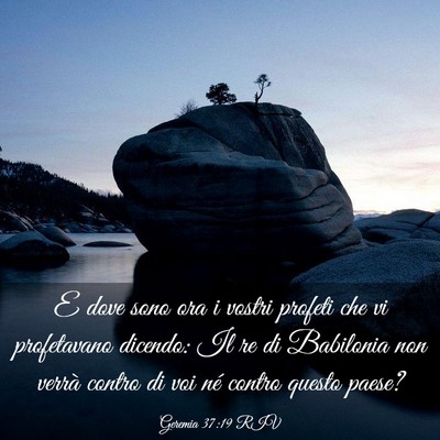 Picture 03 - Geremia 37:19 RIV - E dove sono ora i vostri profeti che vi - Bible Verse Picture