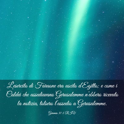 Picture 03 - Geremia 37:5 RIV - L’esercito di Faraone era uscito d’Egitto; e - Bible Verse Picture
