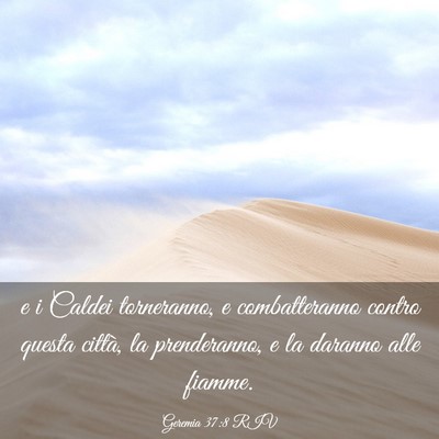 Picture 03 - Geremia 37:8 RIV - e i Caldei torneranno, e combatteranno contro - Bible Verse Picture