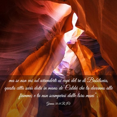 Picture 03 - Geremia 38:18 RIV - ma se non vai ad arrenderti ai capi del re di - Bible Verse Picture