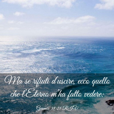 Picture 03 - Geremia 38:21 RIV - Ma se rifiuti d’uscire, ecco quello che - Bible Verse Picture