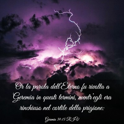 Picture 03 - Geremia 39:15 RIV - Or la parola dell’Eterno fu rivolta a Geremia - Bible Verse Picture