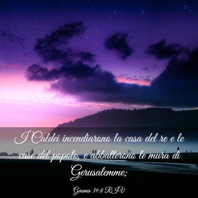 Picture 03 - Geremia 39:8 RIV - I Caldei incendiarono la casa del re e le case - Bible Verse Picture