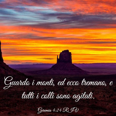Picture 03 - Geremia 4:24 RIV - Guardo i monti, ed ecco tremano, e tutti i colli - Bible Verse Picture