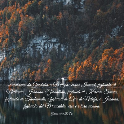 Picture 03 - Geremia 40:8 RIV - si recarono da Ghedalia a Mitspa: erano Ismael, - Bible Verse Picture