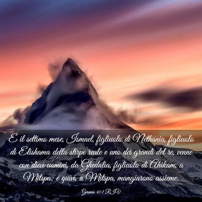 Picture 03 - Geremia 41:1 RIV - E il settimo mese, Ismael, figliuolo di Nethania, - Bible Verse Picture