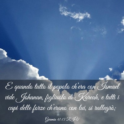 Picture 03 - Geremia 41:13 RIV - E quando tutto il popolo ch’era con Ismael vide - Bible Verse Picture