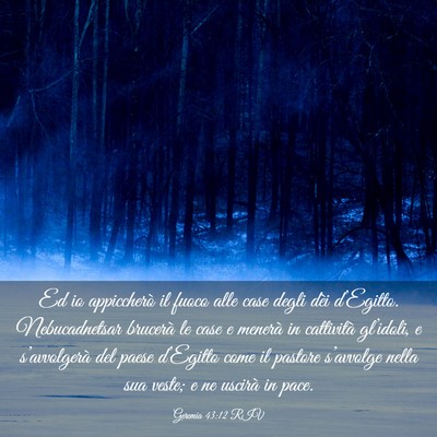 Picture 03 - Geremia 43:12 RIV - Ed io appiccherò il fuoco alle case degli dèi - Bible Verse Picture