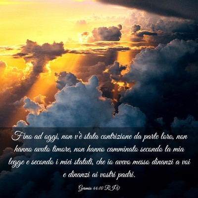 Picture 03 - Geremia 44:10 RIV - Fino ad oggi, non v’è stata contrizione da - Bible Verse Picture
