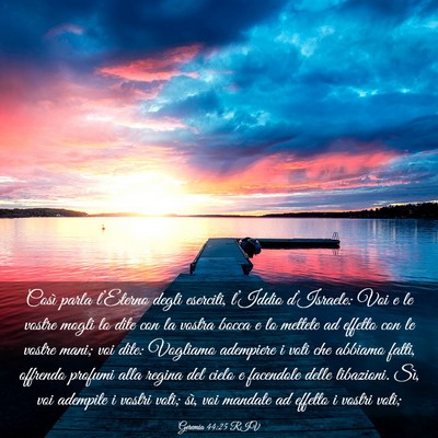 Picture 03 - Geremia 44:25 RIV - Così parla l’Eterno degli eserciti, l’Iddio - Bible Verse Picture