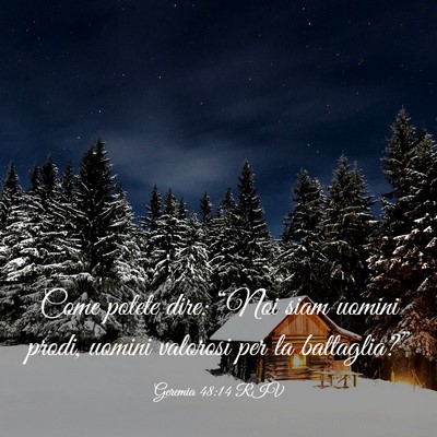 Picture 03 - Geremia 48:14 RIV - Come potete dire: “Noi siam uomini prodi, - Bible Verse Picture