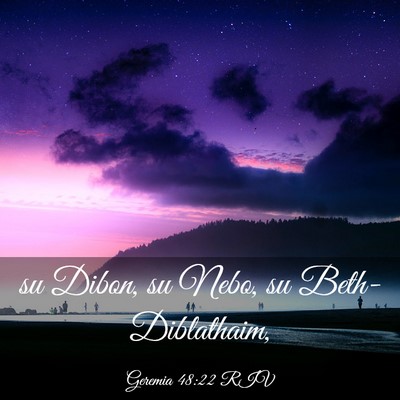 Picture 03 - Geremia 48:22 RIV - su Dibon, su Nebo, su - Bible Verse Picture