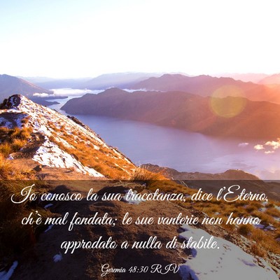 Picture 03 - Geremia 48:30 RIV - Io conosco la sua tracotanza, dice l’Eterno, - Bible Verse Picture
