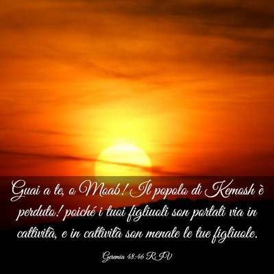 Picture 03 - Geremia 48:46 RIV - Guai a te, o Moab! Il popolo di Kemosh è - Bible Verse Picture