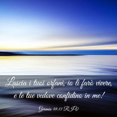 Picture 03 - Geremia 49:11 RIV - Lascia i tuoi orfani, io li farò vivere, e le - Bible Verse Picture