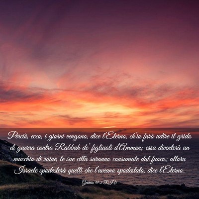Picture 03 - Geremia 49:2 RIV - Perciò, ecco, i giorni vengono, dice l’Eterno, - Bible Verse Picture